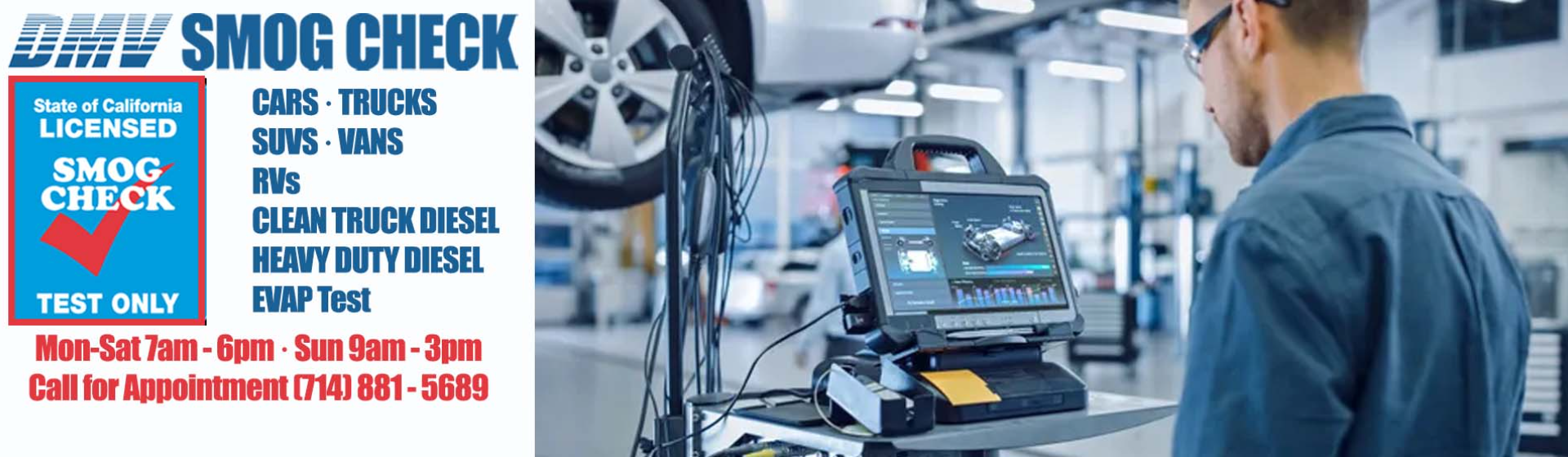 Smog Check open Mon-Sat 7am-6pm Sun 9am-3pm