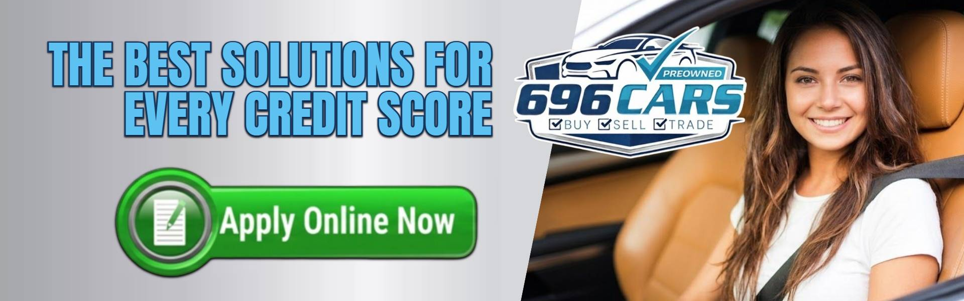 THE BEST SOLUTIONS FOR EVERY CREDIT SCORE