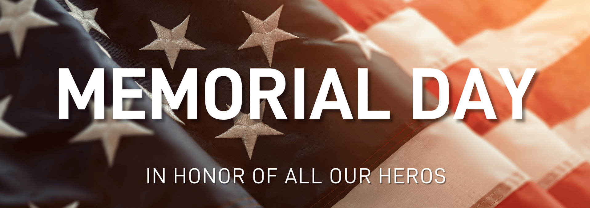 In honor of all our Hero's we will be closed this Memorial Day 05/25/2026.